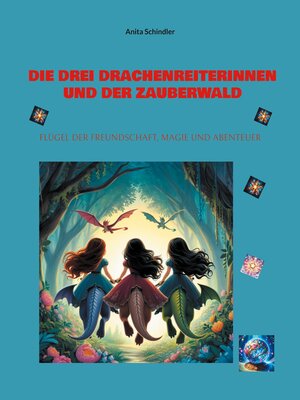 cover image of Die drei Drachenreiterinnen und der Zauberwald